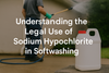 Understanding the Legal Use of Sodium Hypochlorite in Softwashing