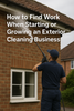 How to Find Work When Starting or Growing an Exterior Cleaning Business