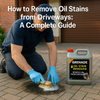 🧼 How to Remove Oil Stains from Driveways: A Complete Guide